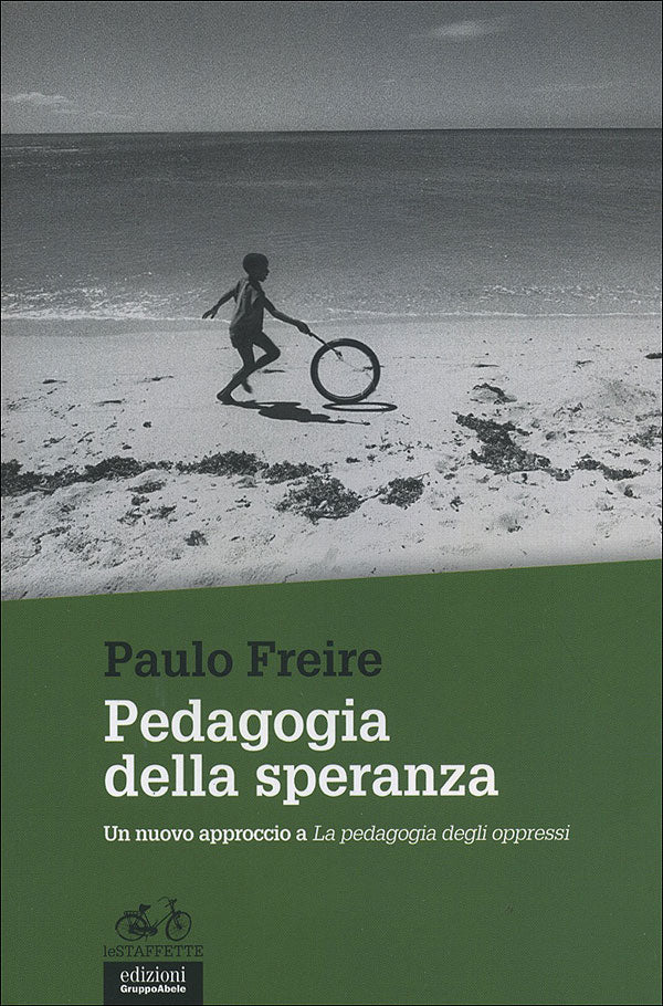 Pedagogia della speranza. Un nuovo approccio a ''La pedagogia degli oppressi''