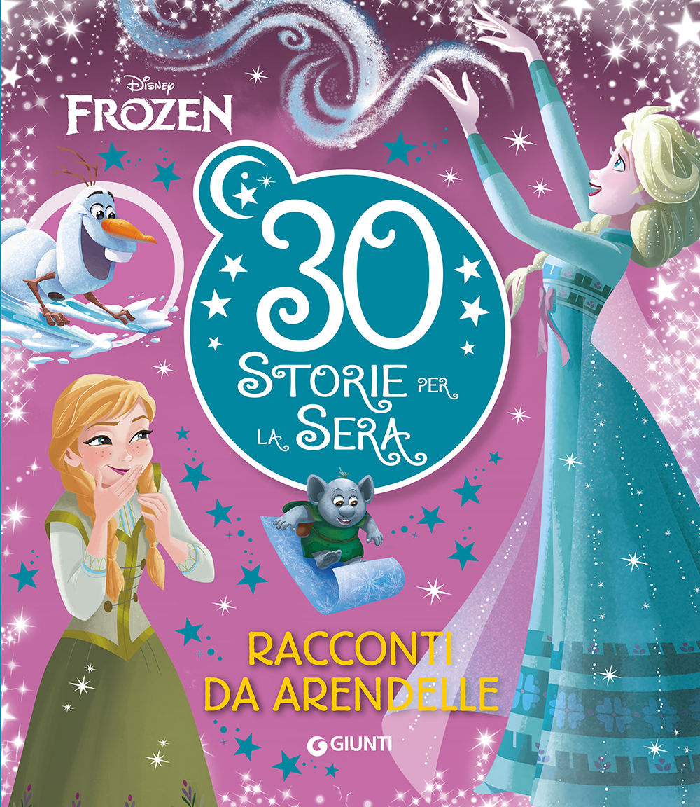 Frozen Contastorie 30 storie per la sera. Racconti da Arendelle