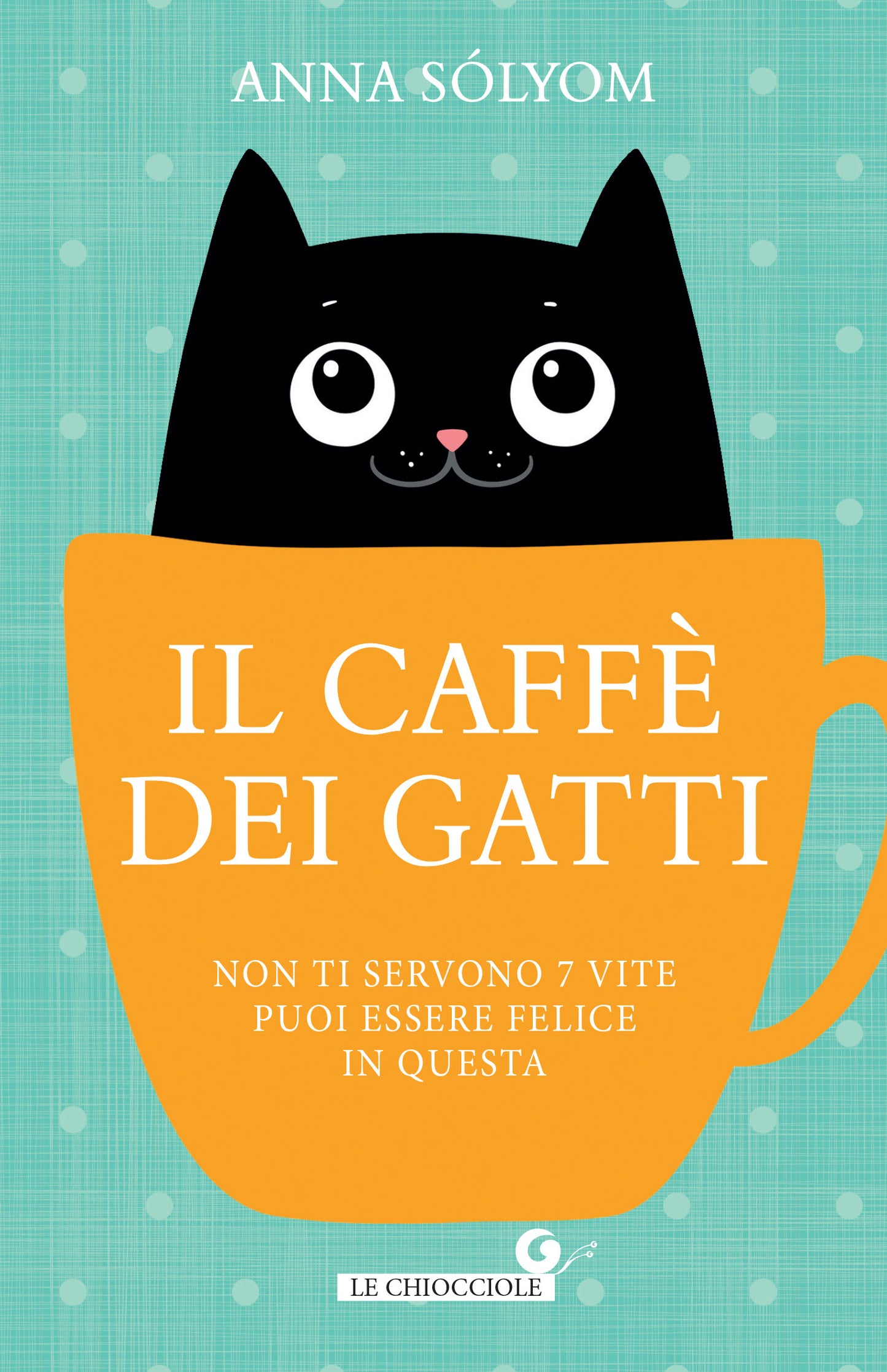 Il caffè dei gatti. Non ti servono 7 vite, puoi essere felice in questa