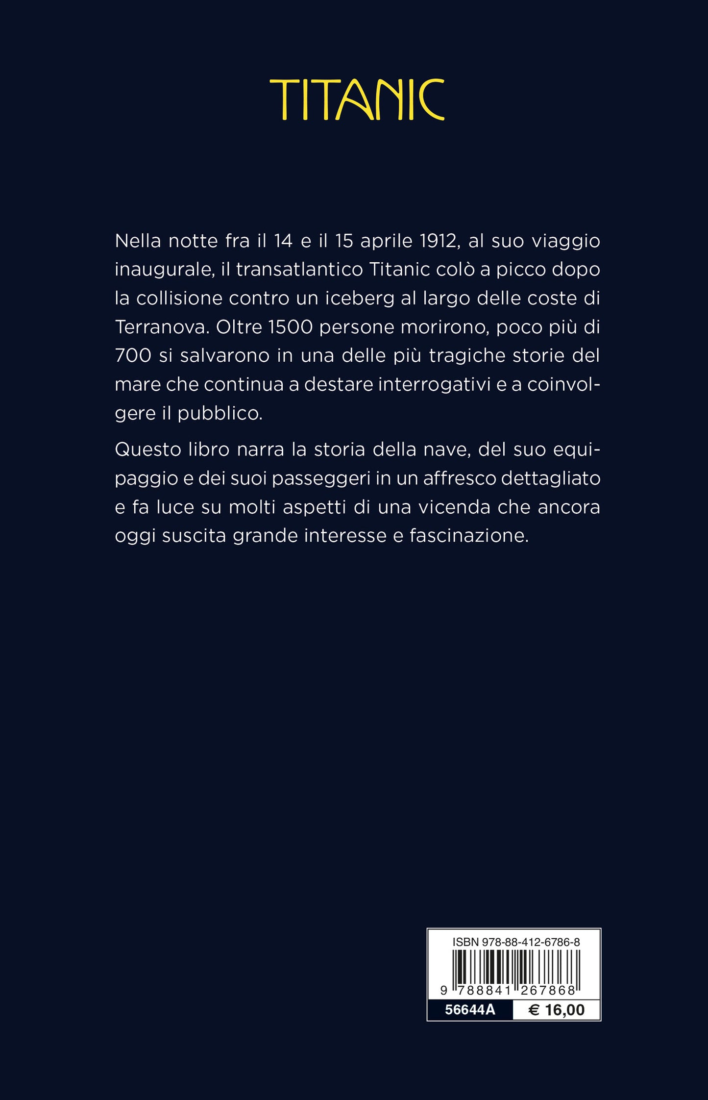 Titanic. Storia , leggenda e superstizioni sul tragico primo e ultimo viaggio del gigante dei mari