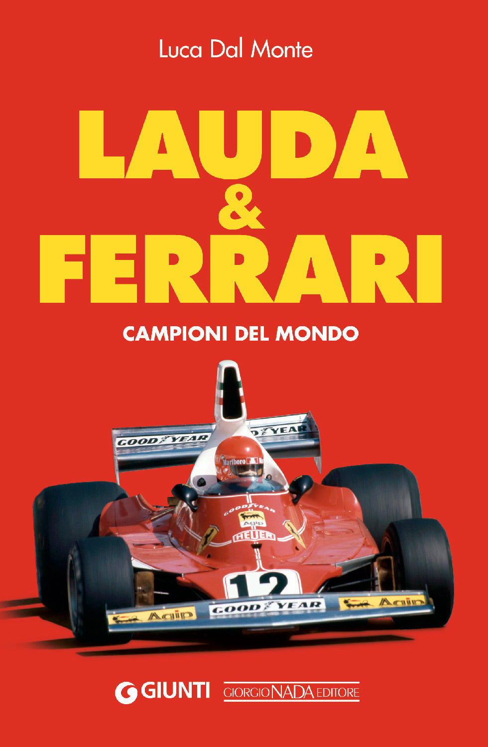 LAUDA & FERRARI . Campioni del mondo