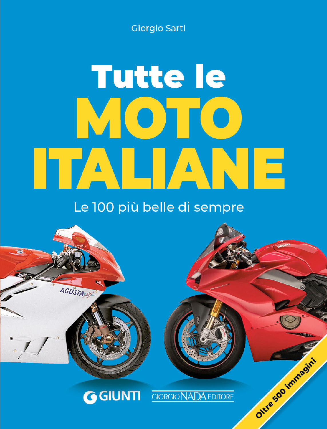 TUTTE LE MOTO ITALIANE  Le 100 più belle di sempre.  Le 100 più belle di sempre