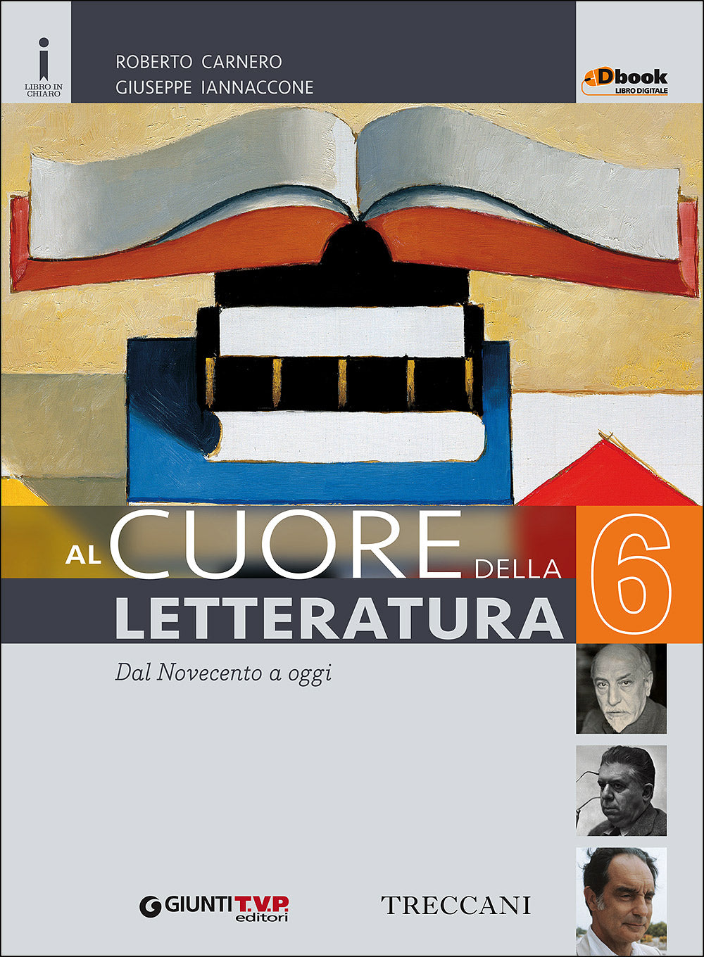 Al cuore della letteratura 6 - Dal Novecento a oggi