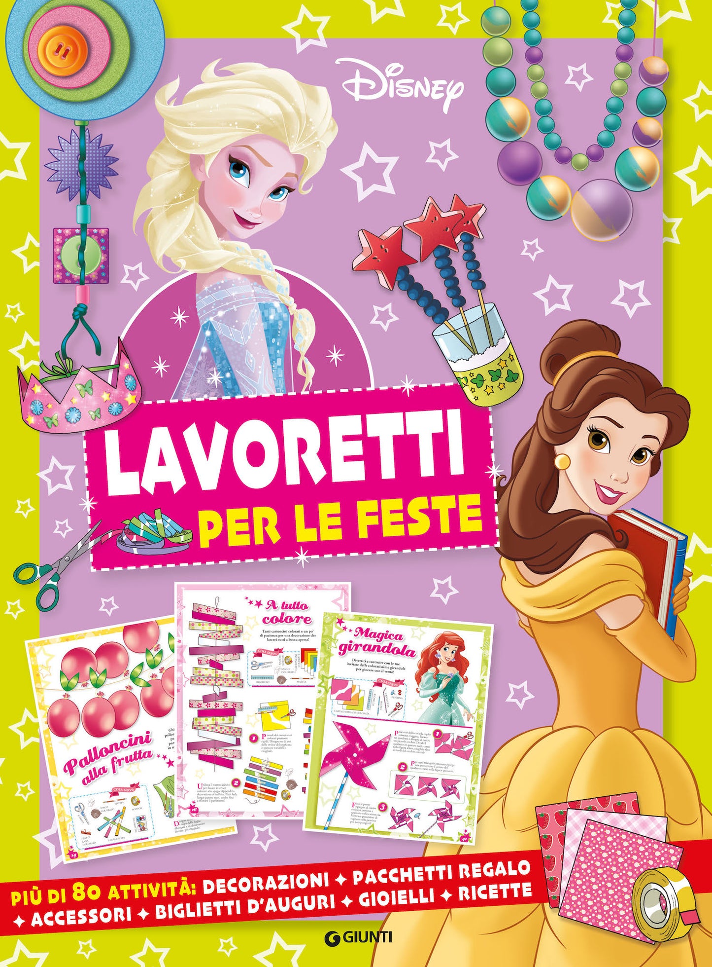 Lavoretti per le feste Disney. Più di 80 attività: decorazioni, pacchetti regalo, accessori, biglietti d'auguri, gioielli, ricette