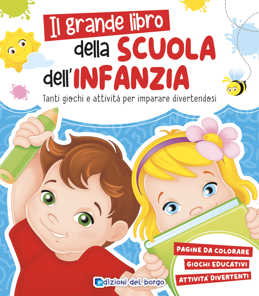 Il grande libro della scuola dell'infanzia. Tanti giochi e attività per imparare divertendosi