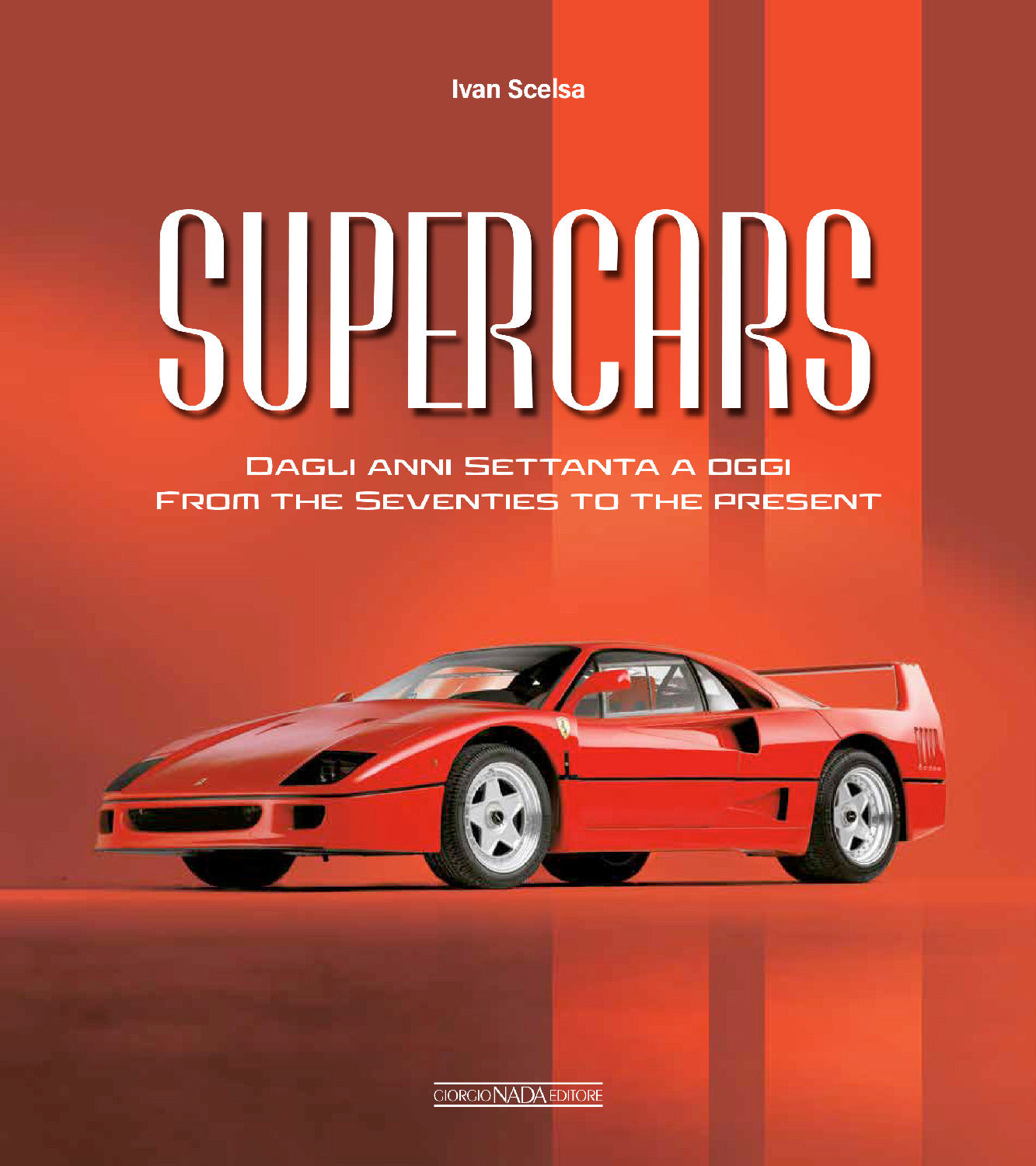 SUPERCARS (ed. ITA/ING). Dagli anni Settanta ad oggi / From the Seventies to the present