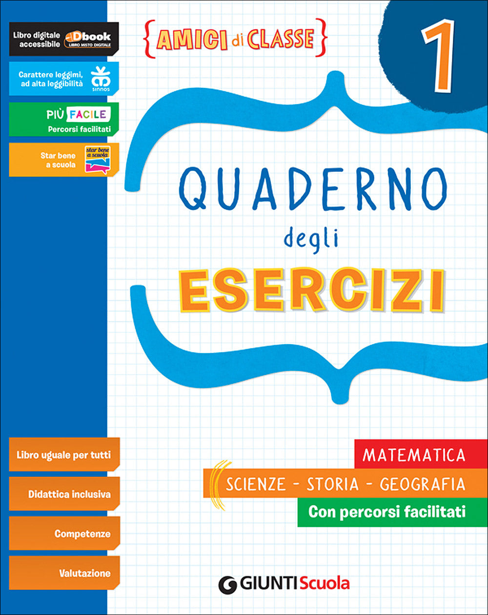 Amici di classe 1 - Quaderno degli esercizi. Matematica, Scienze, Storia, Geografia - Con percorsi facilitati