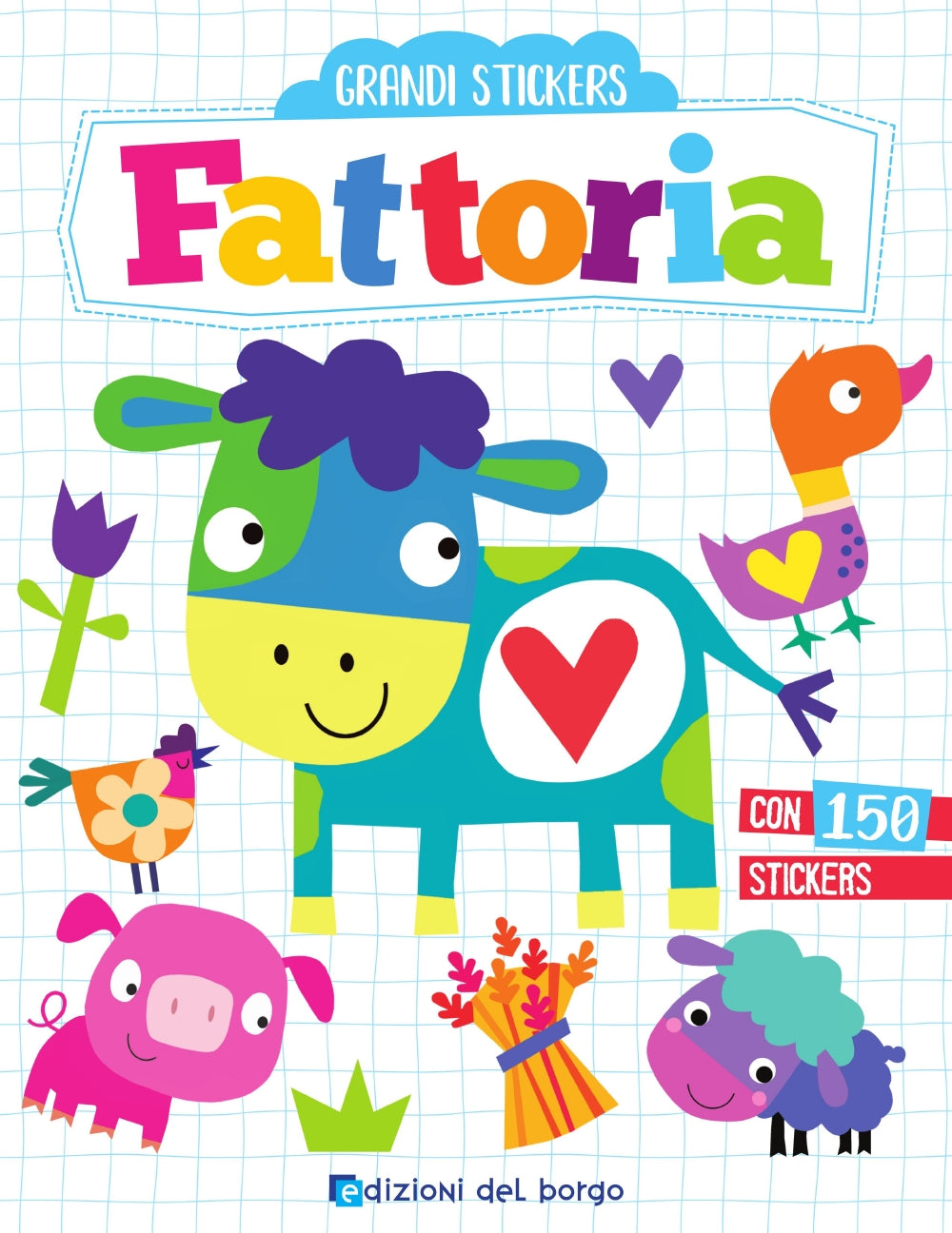 Grandi Stickers - Fattoria. Con 150 stickers