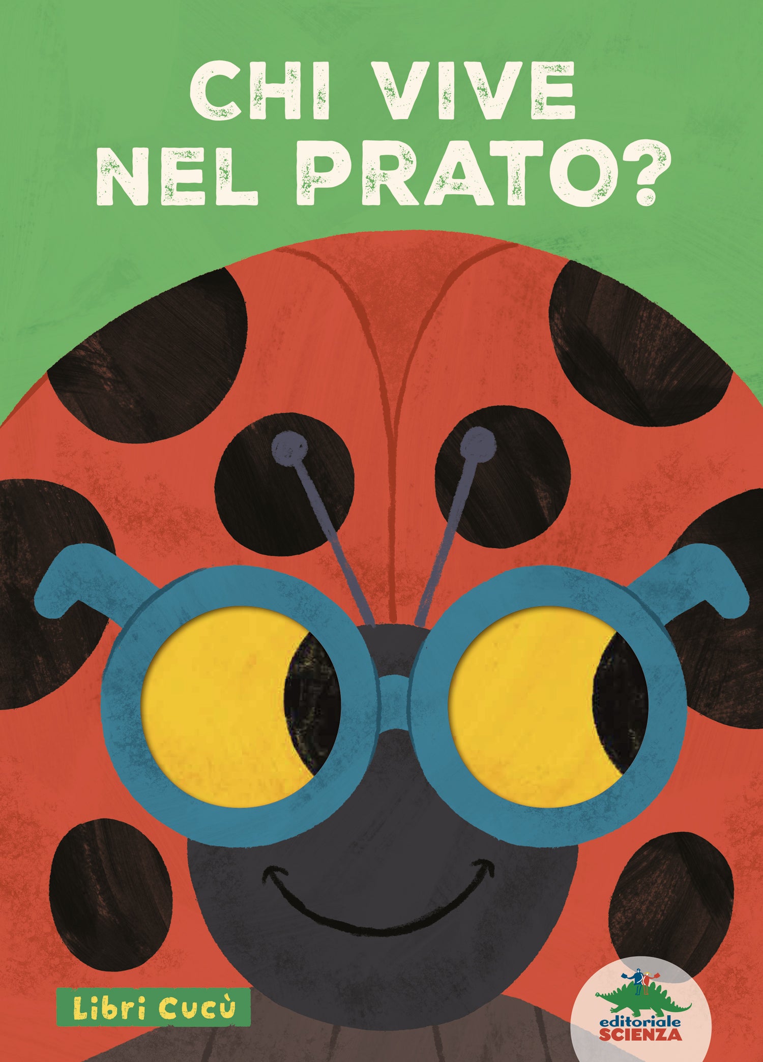 Chi vive nel prato?. Per sbirciare attraverso i fori e sorprendersi a ogni pagina!