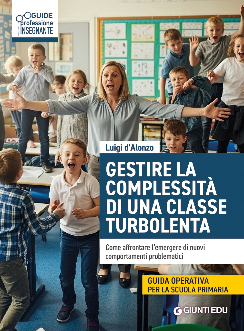 Gestire la complessità di una classe turbolenta. Come affrontare l’emergere di nuovi comportamenti problematici