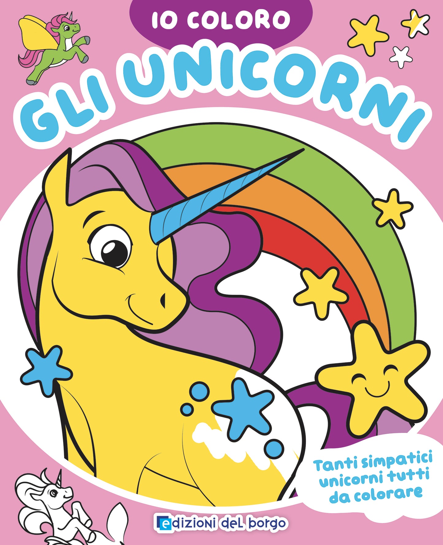Gli unicorni. Tanti simpatici unicorni tutti da colorare