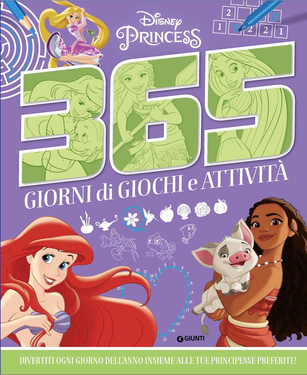 365 Giorni di giochi e attività Disney Princess. Divertiti ogni giorno dell'anno insieme alle tue Principesse preferite