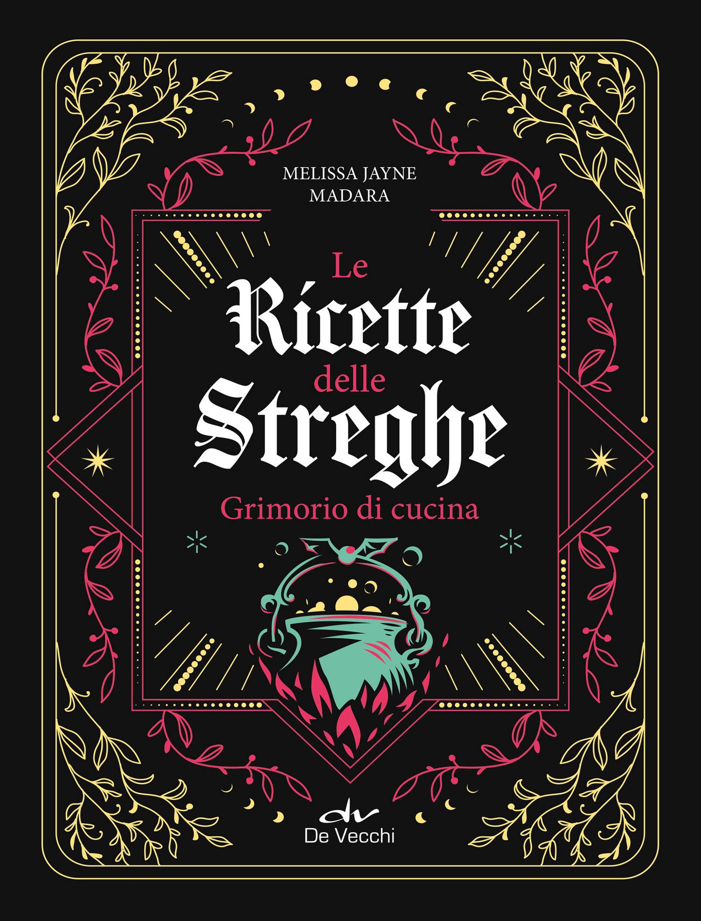 RICETTE DELLE STREGHE.GRIMORIO DI CUCINA. Grimorio di ricette