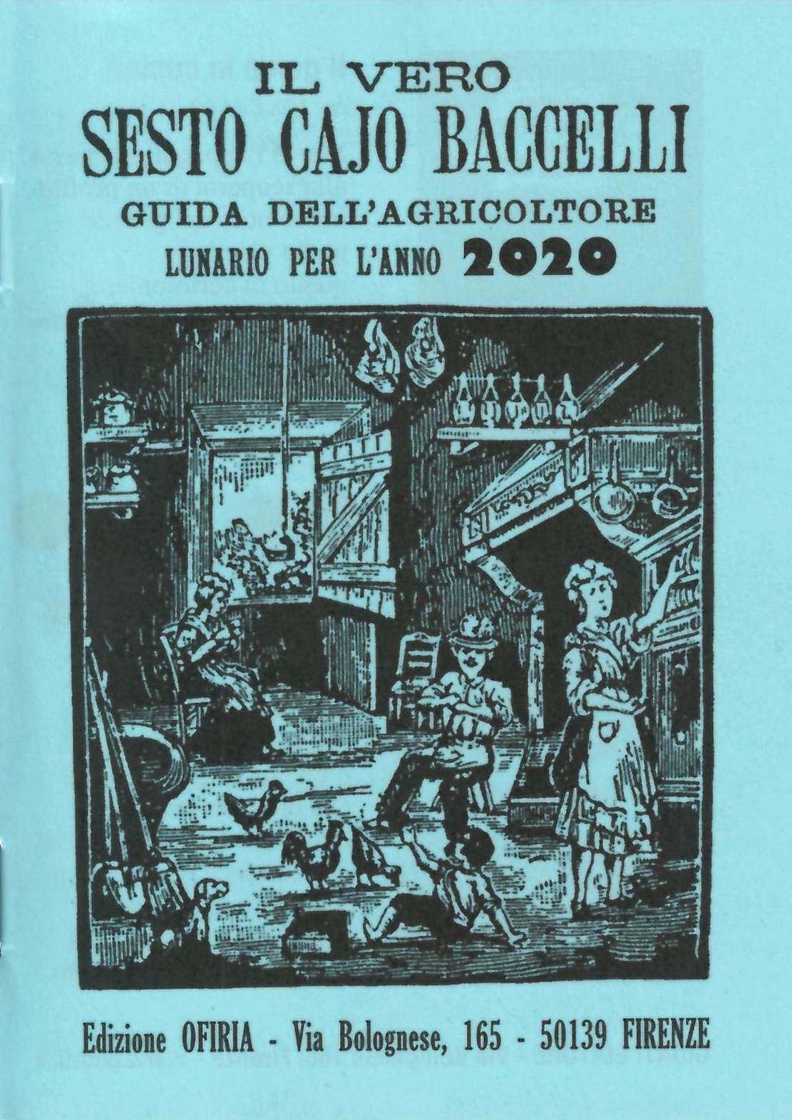Il vero Sesto Cajo Baccelli 2020. Guida dell'agricoltore. Lunario per l'anno 2020
