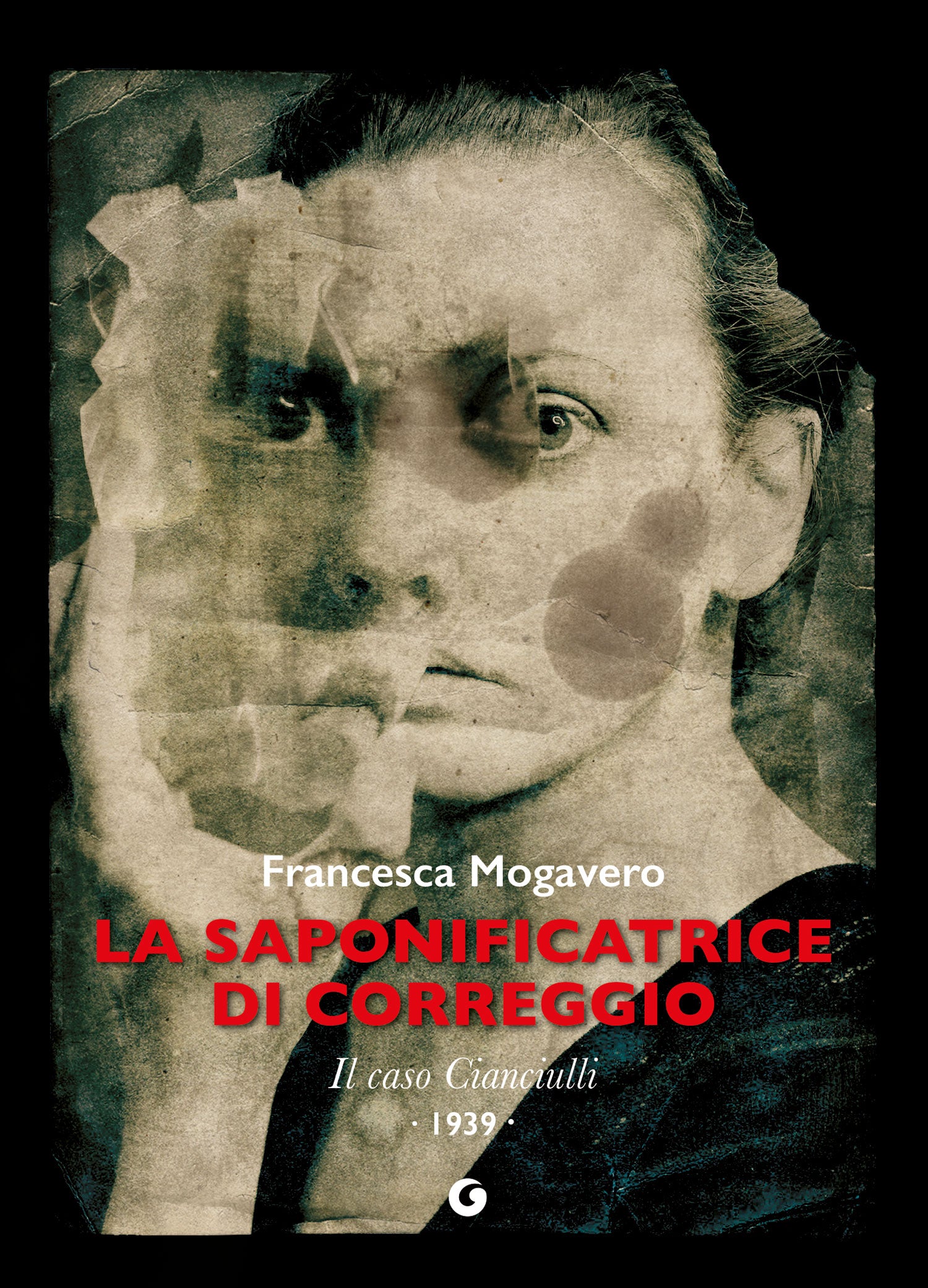 La Saponificatrice di Correggio. Il caso Cianciulli – 1927