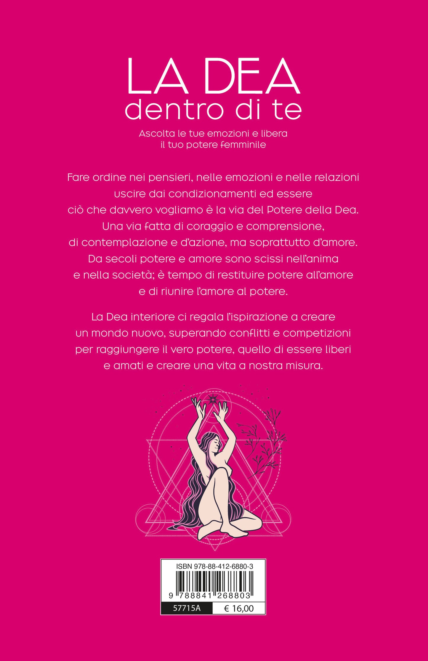 La Dea Dentro Di Te. Libera la tua energia femminile