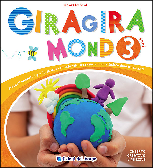 Giragiramondo - 3 anni. Percorsi operativi per la scuola dell'infanzia secondo le nuove Indicazioni Nazionali - Inserto creativo e adesivi