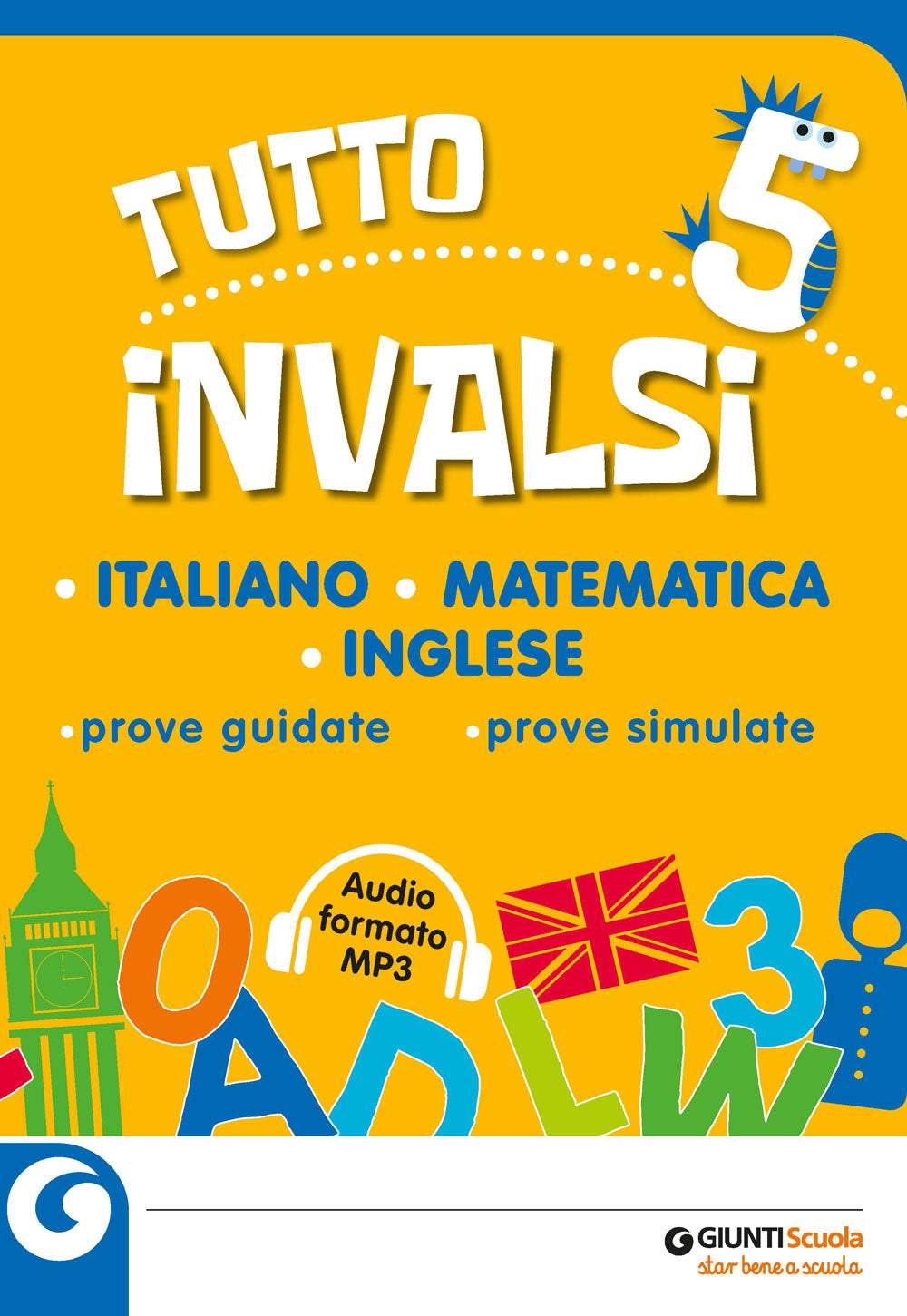 Tutto INVALSI - Italiano, Matematica, Inglese 5. Prove guidate - Prove simulate