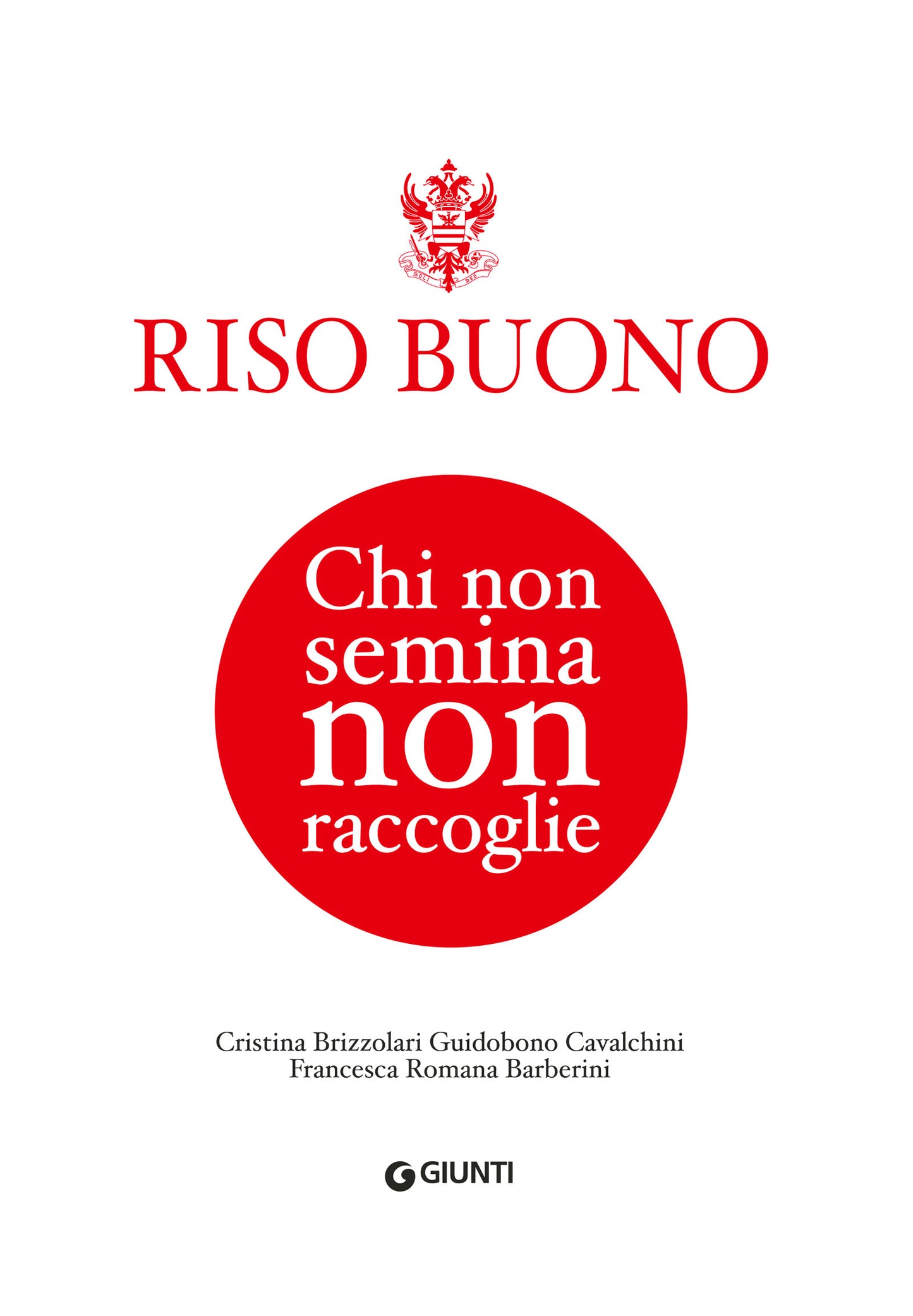RISO BUONO. Chi non semina non raccoglie