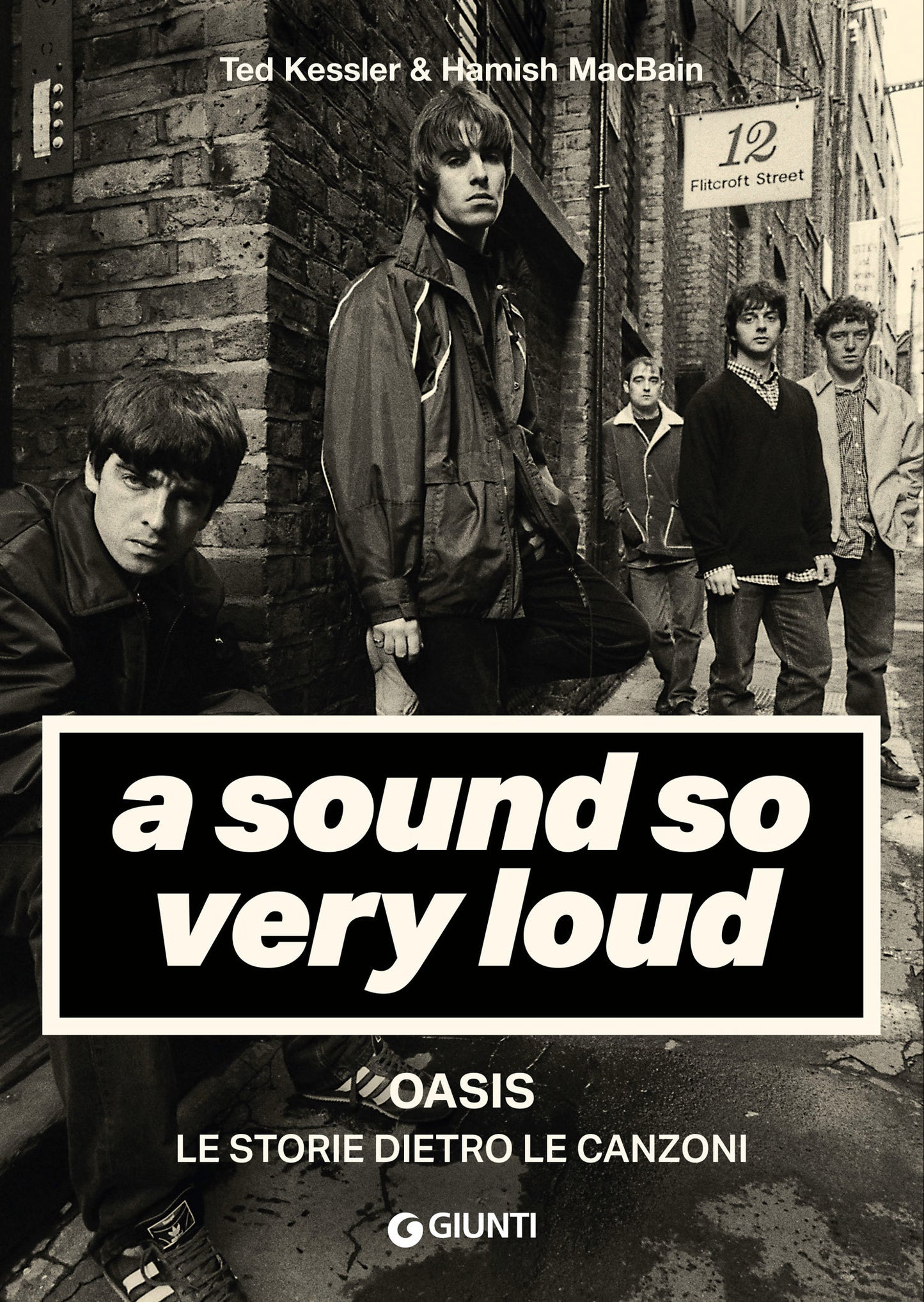 A Sound So Very Loud. Oasis. Le storie dietro le canzoni
