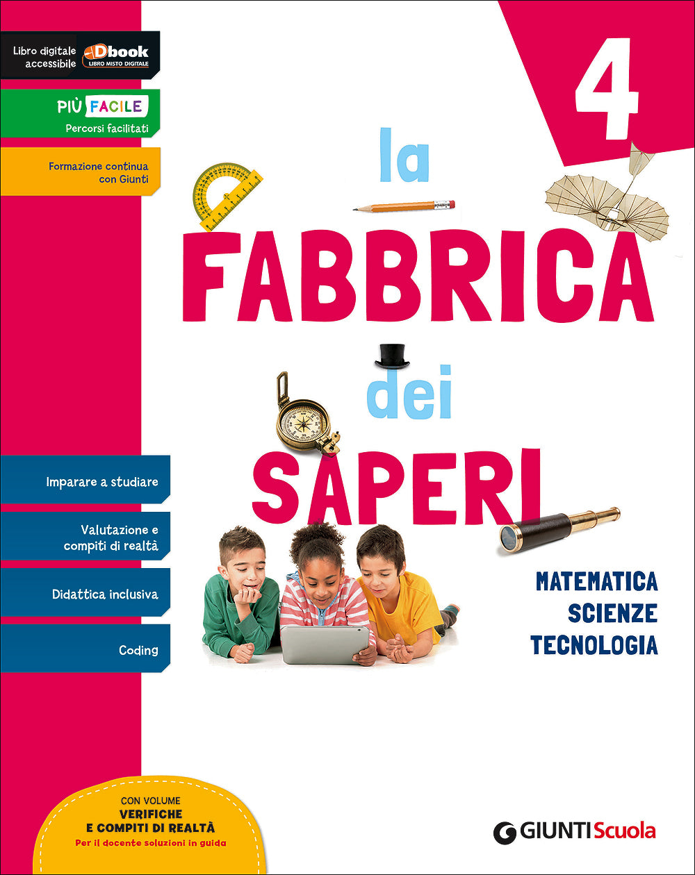 La Fabbrica dei Saperi 4 - Sussidiario Area matematica. Matematica - Scienze - Tecnologia