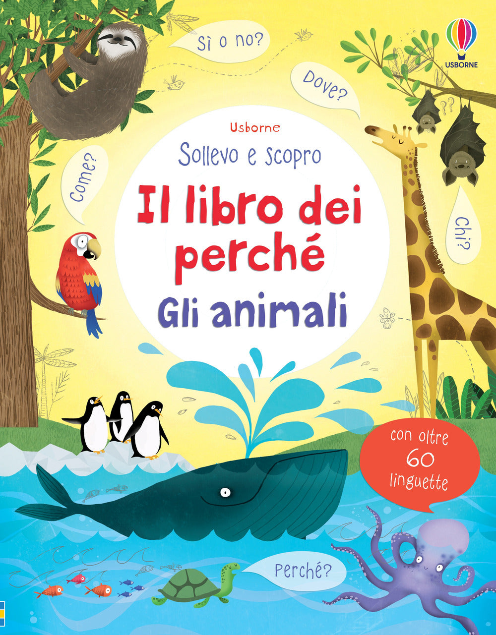 Gli animali. Il libro dei perché. Ediz. illustrata