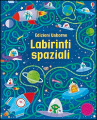 Labirinti spaziali. Ediz. illustrata