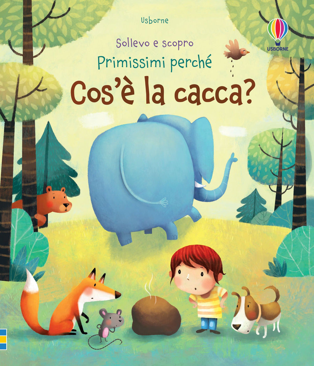 Cos'è la cacca? Ediz. illustrata