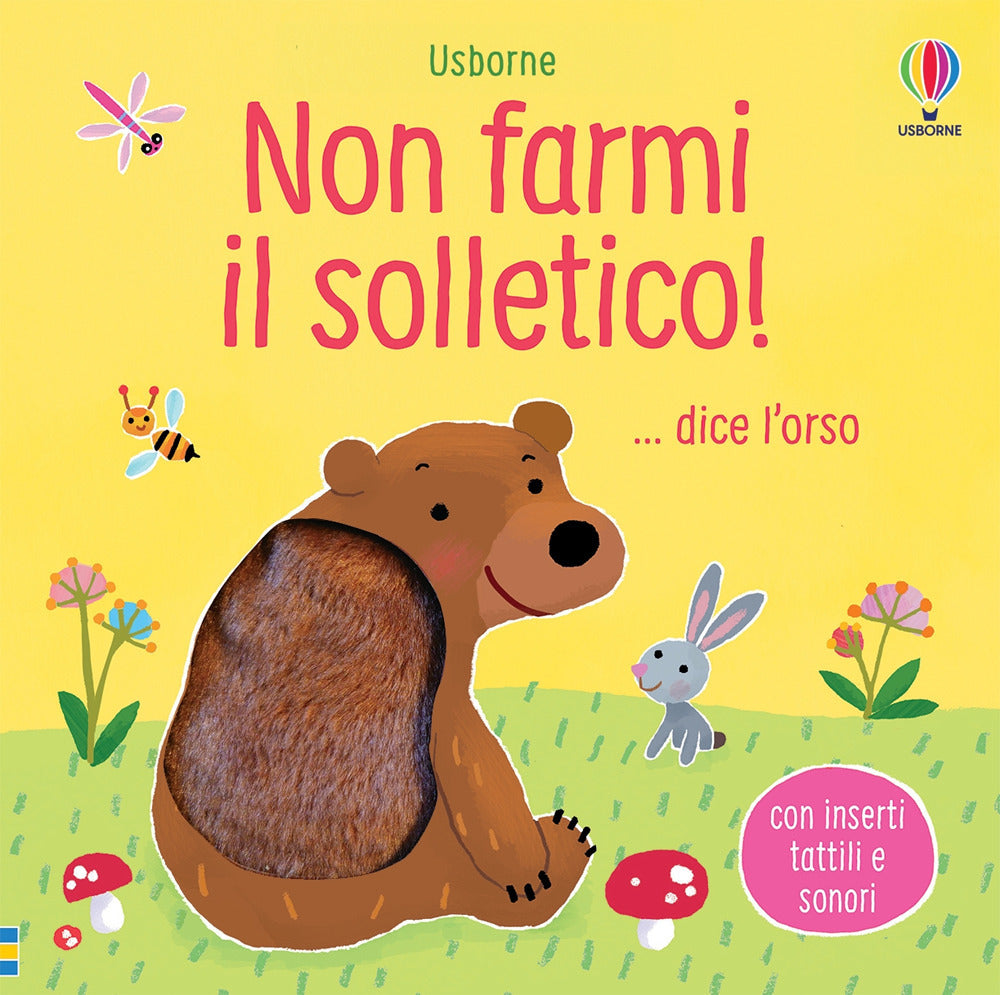 Non farmi il solletico! ...dice l'orso. Ediz. a colori