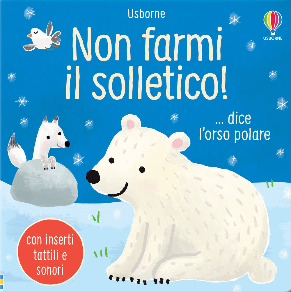Non farmi il solletico! ...dice l'orso polare. Ediz. a colori