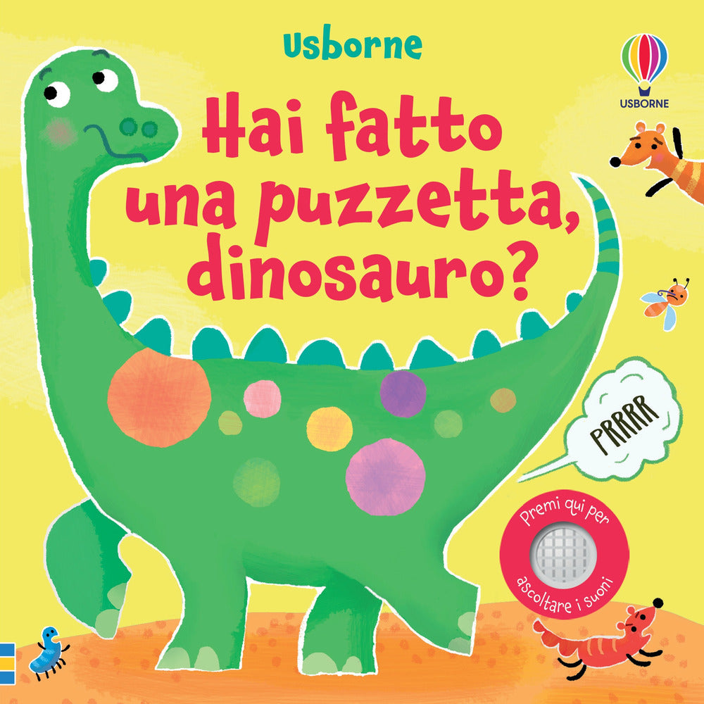 Hai fatto una puzzetta, dinosauro?