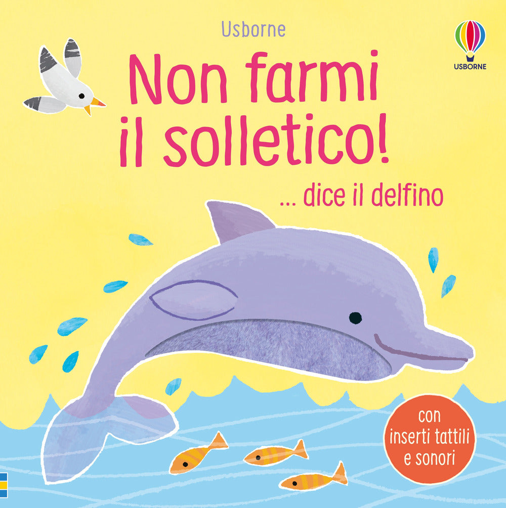 Non farmi il solletico! ...dice il delfino