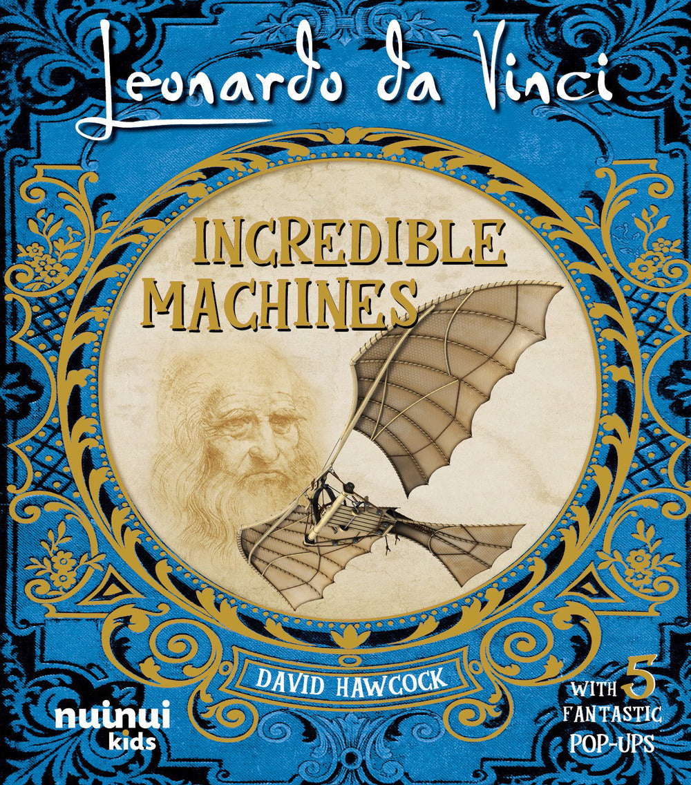 Leonardo Da Vinci. Incredible machines