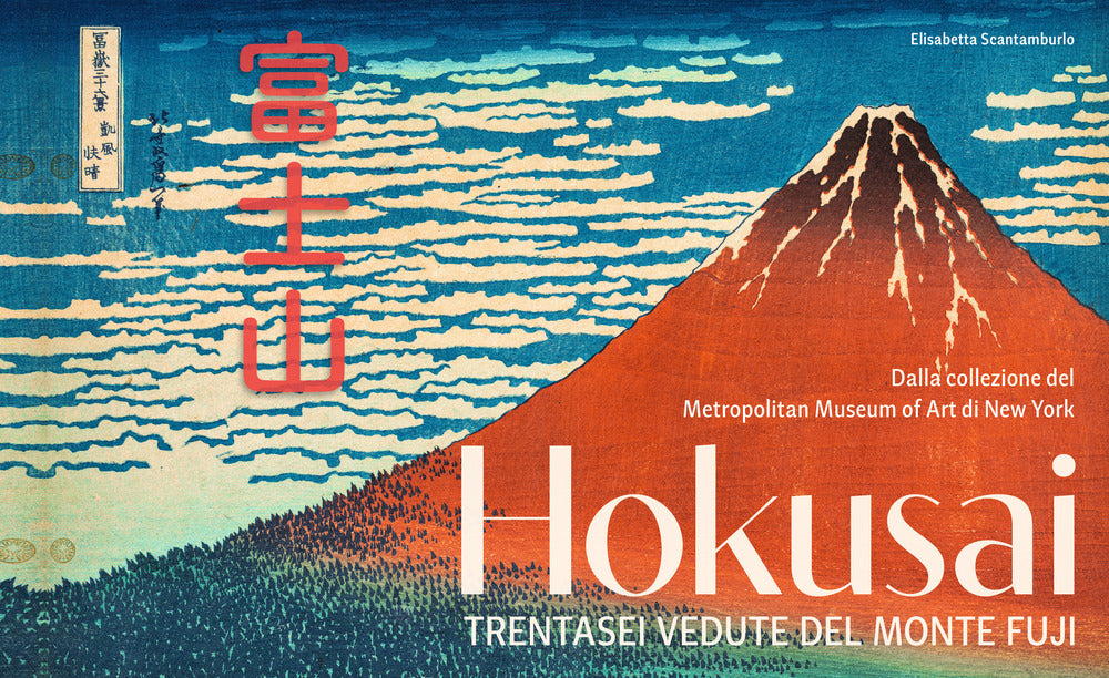 Hokusai. Trentasei vedute del monte Fuji