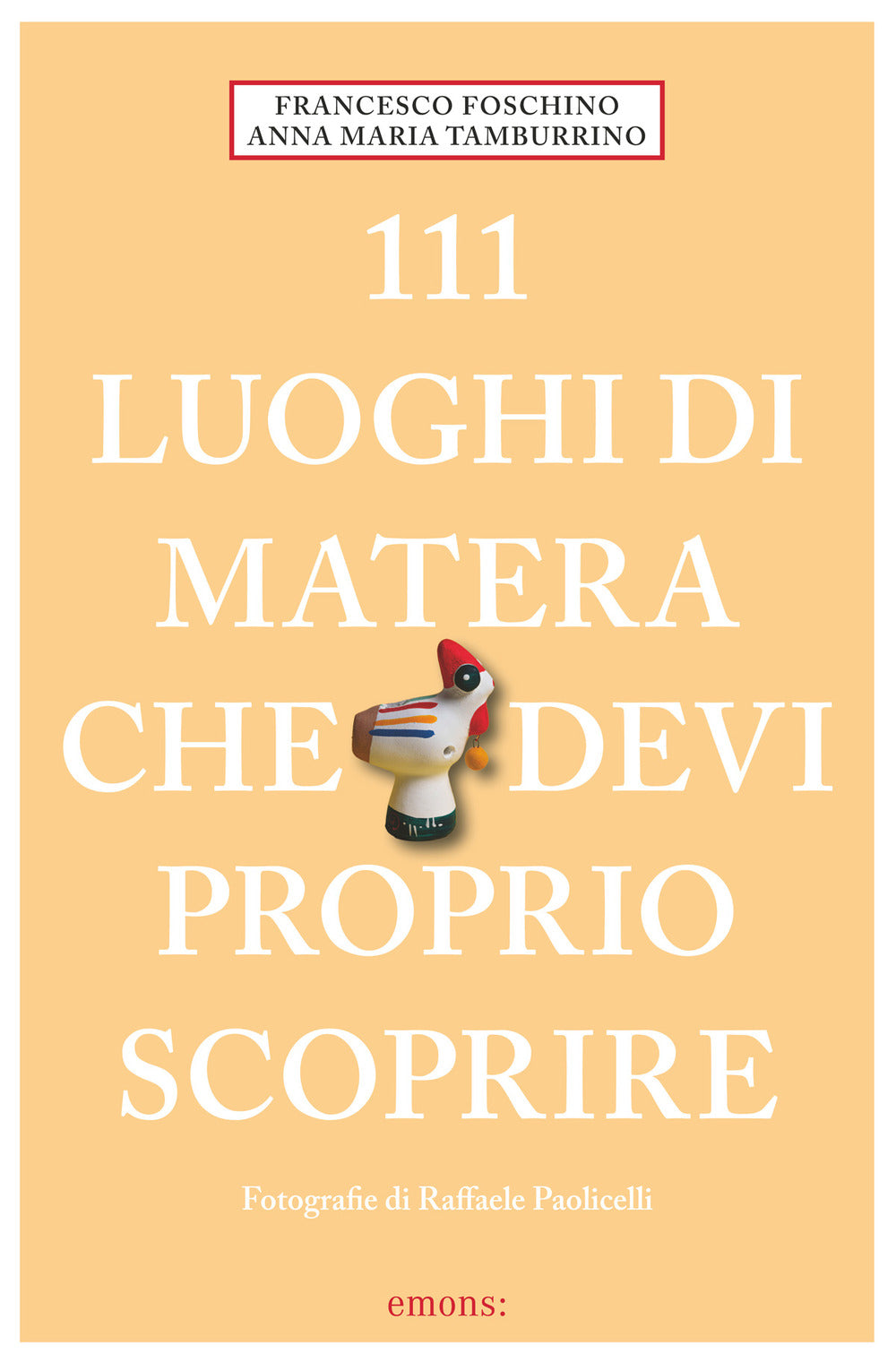 111 luoghi di Matera che devi proprio scoprire