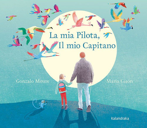 La mia pilota, il mio capitano. Ediz. illustrata