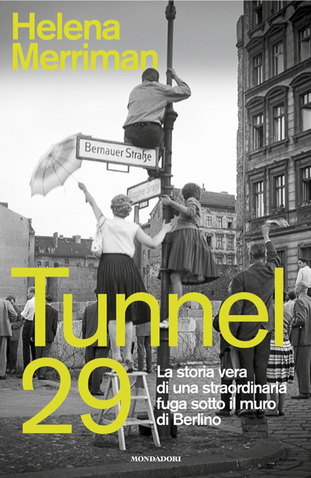 Tunnel 29. La storia vera di una straordinaria fuga sotto il muro di Berlino