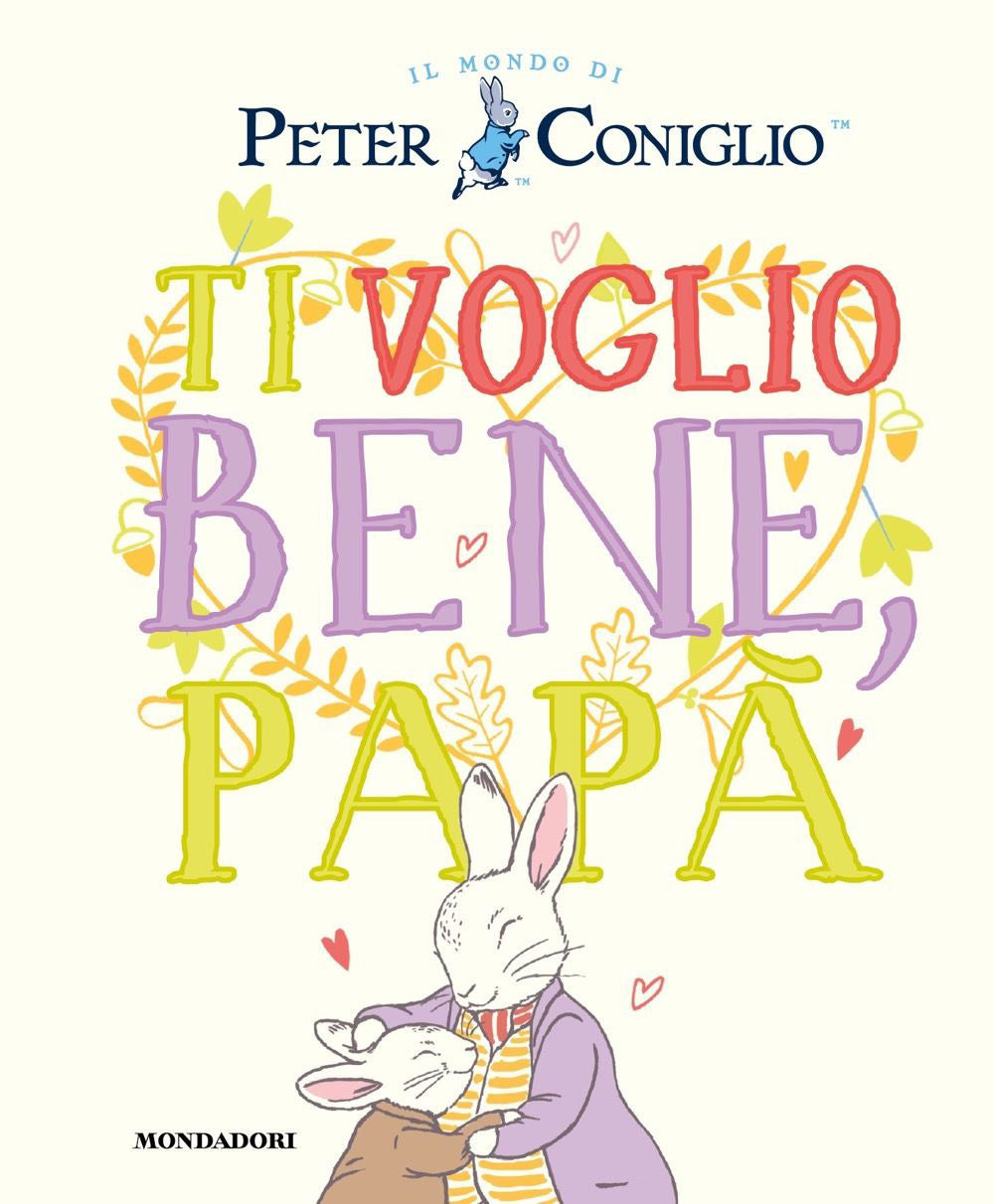 Ti voglio bene, papà. Il mondo di Peter Coniglio