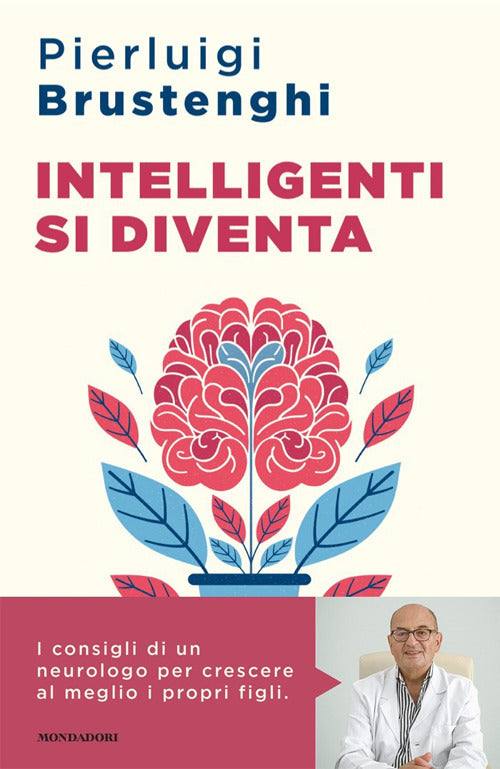 Intelligenti si diventa. I consigli di un neurologo per crescere al meglio i propri figli