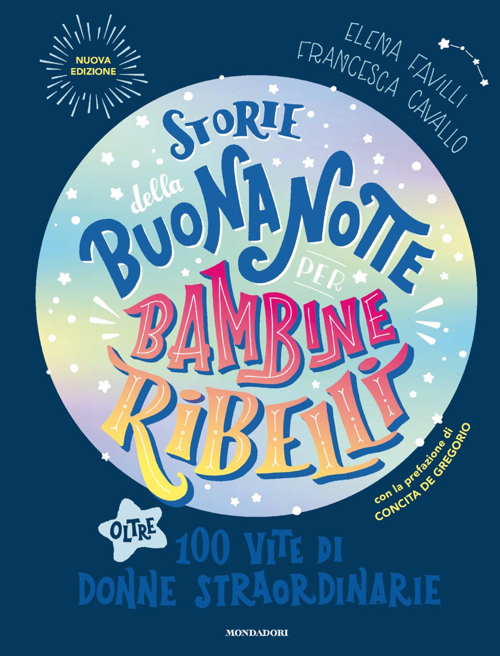 Storie della buonanotte per bambine ribelli. Oltre 100 vite di donne straordinarie