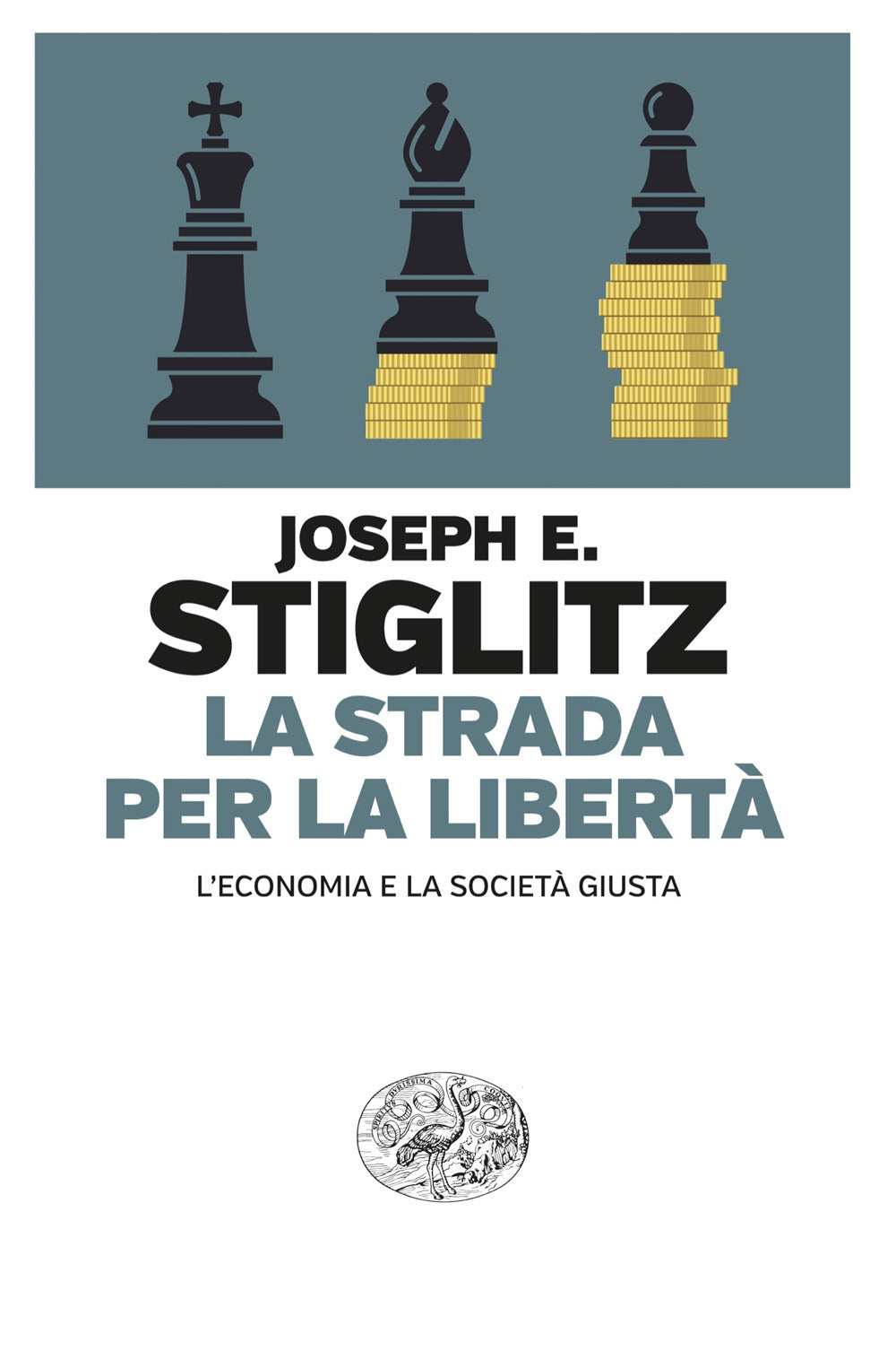 La strada per la libertà. L'economia e la società giusta