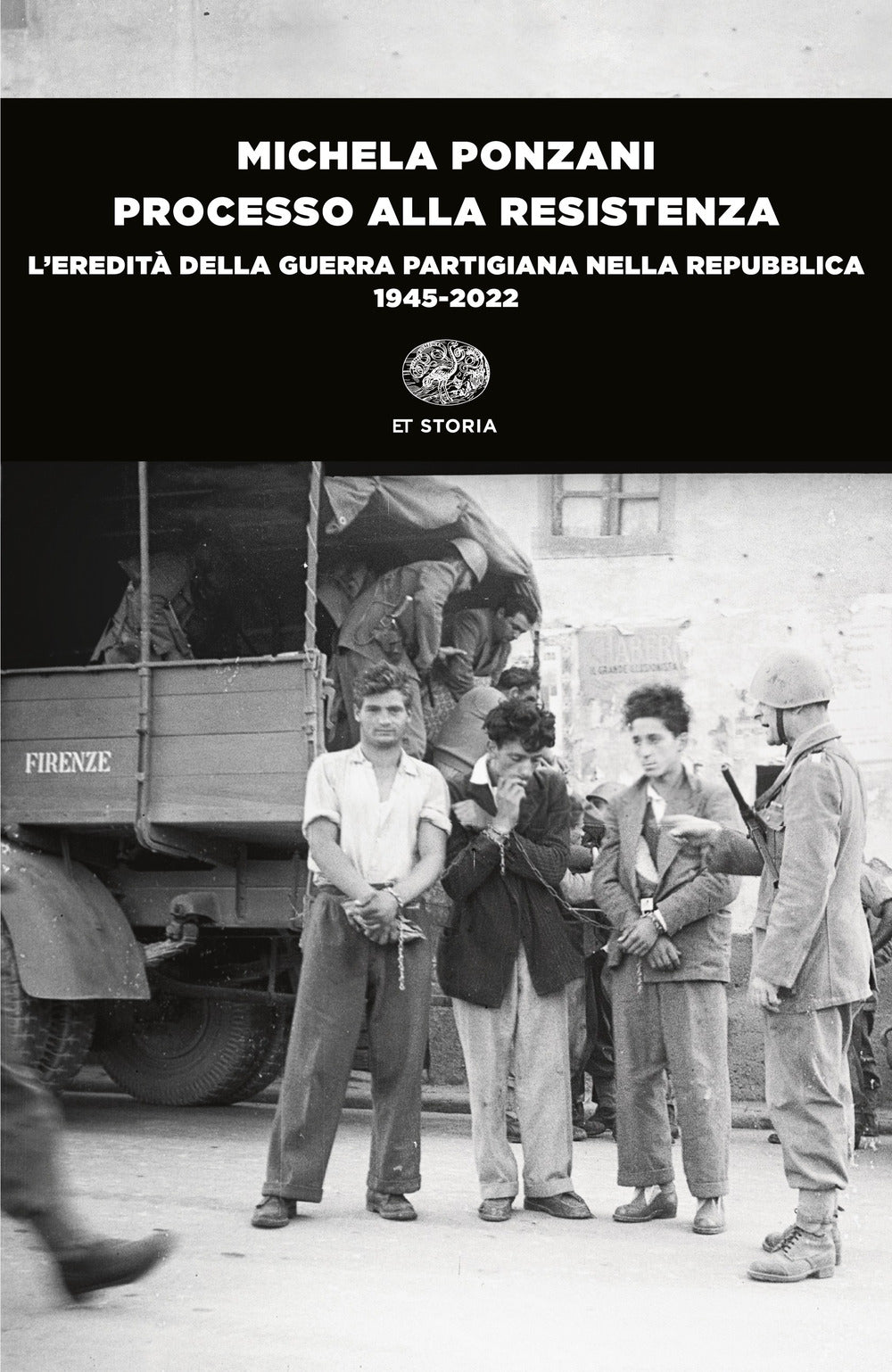 Processo alla Resistenza. L’eredità della guerra partigiana nella Repubblica (1945-2022)