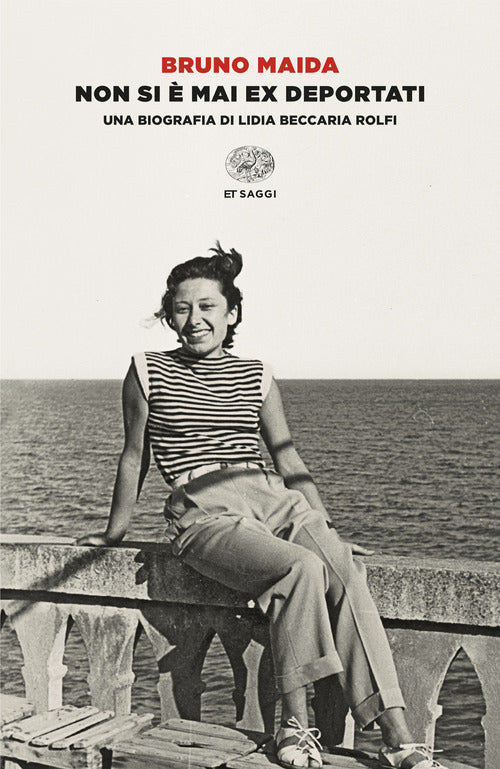 Non si è mai ex deportati. Una biografia di Lidia Beccaria Rolfi