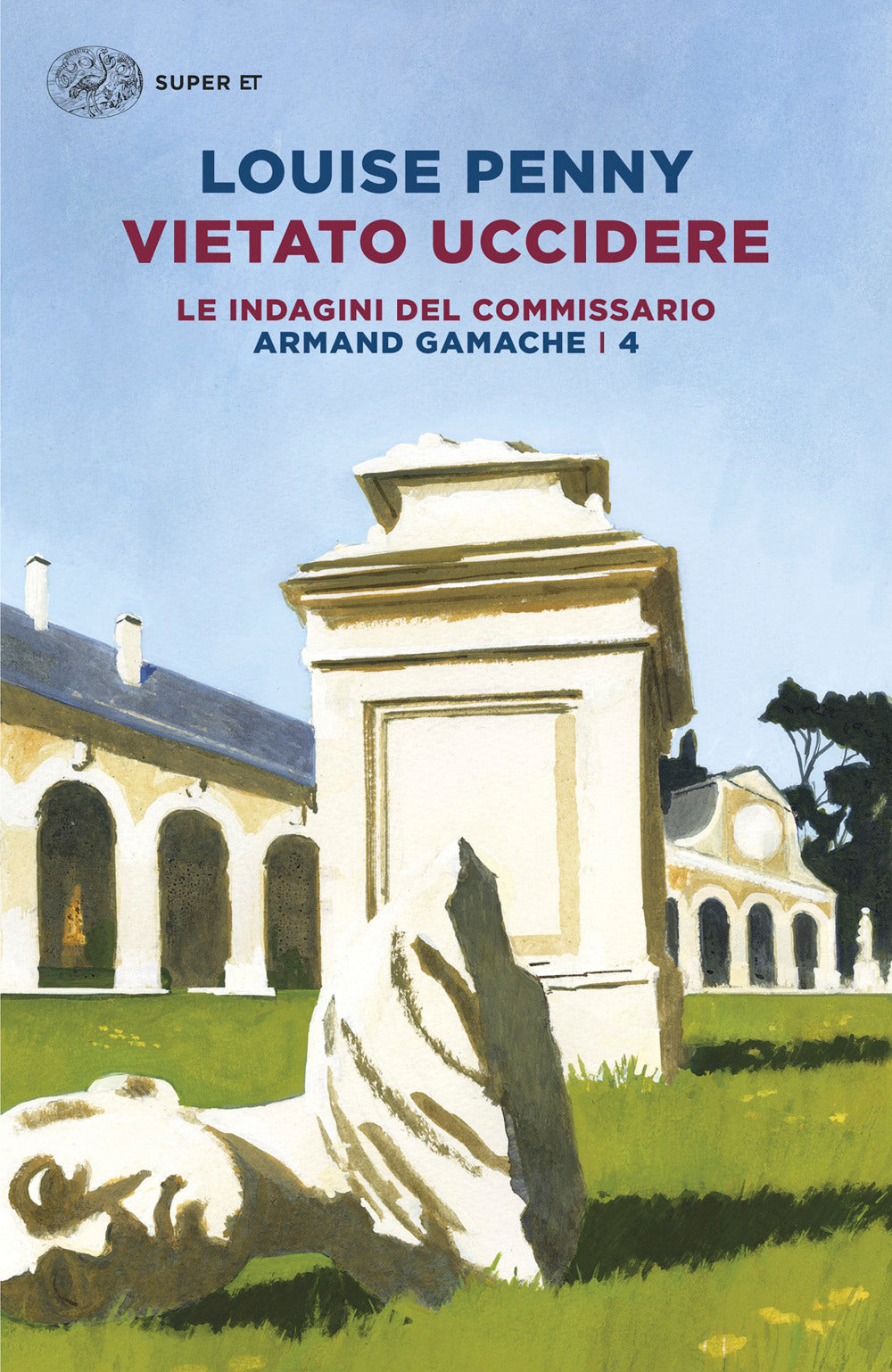 Vietato uccidere. Le indagini del commissario Armand Gamache