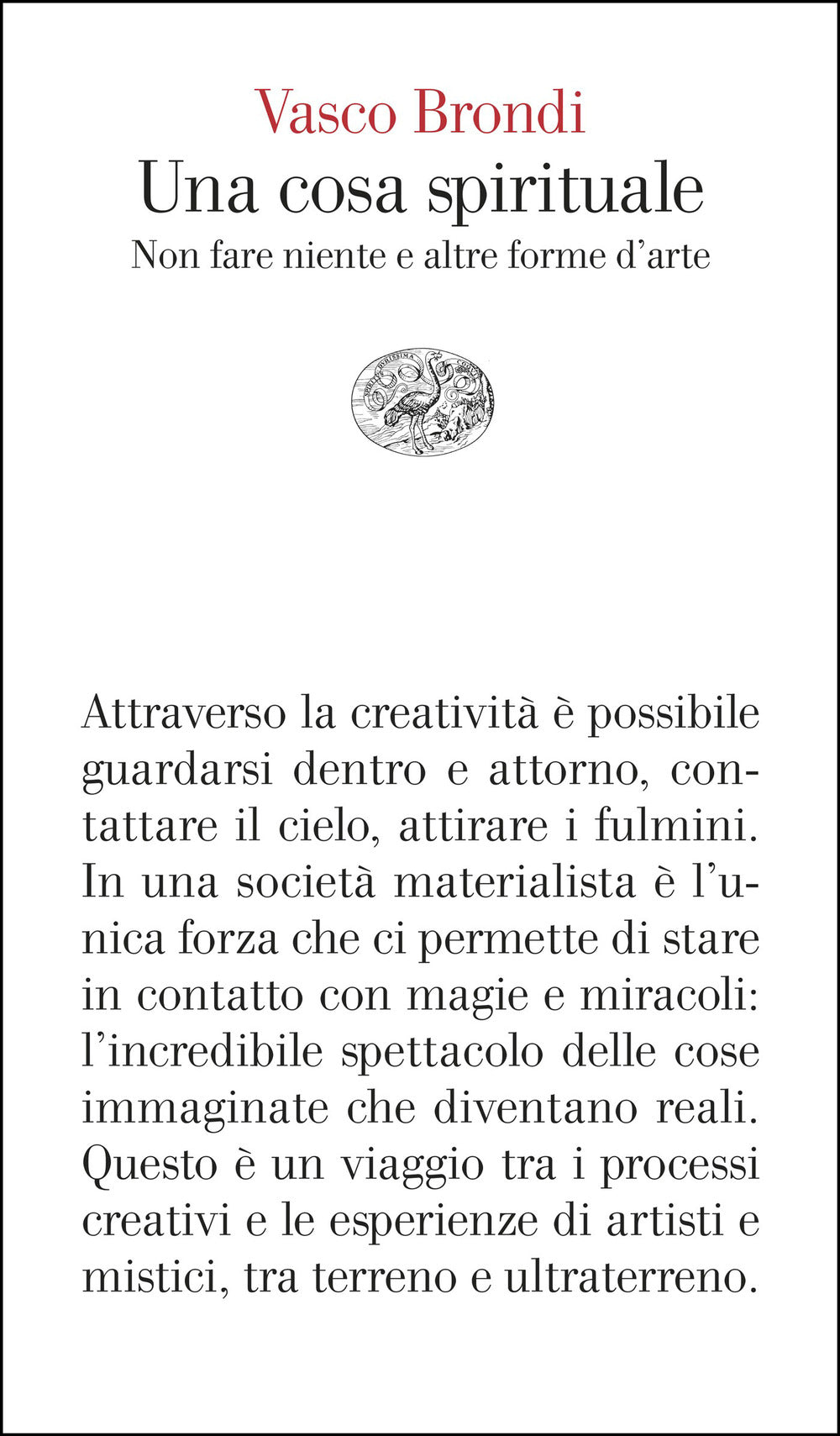 Una cosa spirituale. Non fare niente e altre forme d’arte