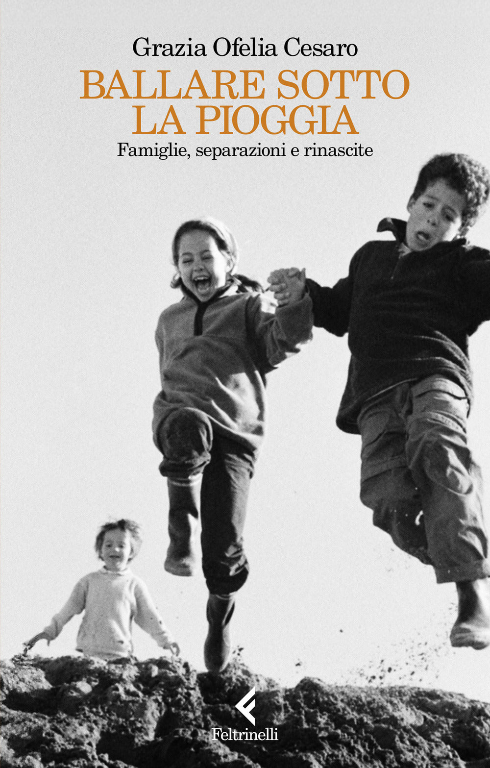 Ballare sotto la pioggia. Famiglie, separazioni e rinascite