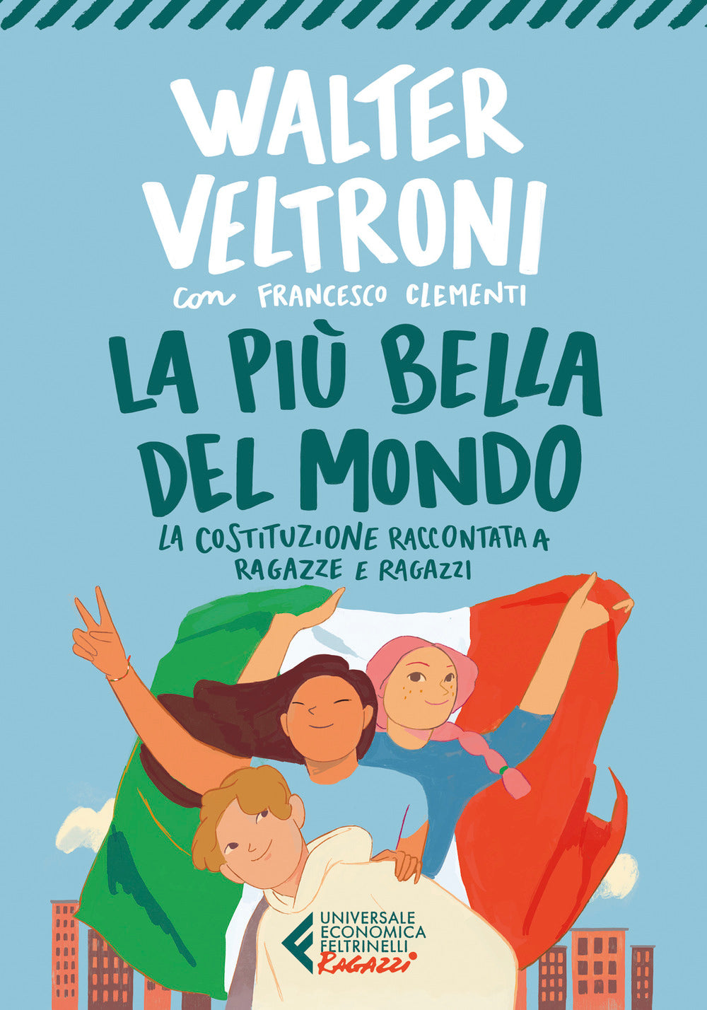 La più bella del mondo. La Costituzione raccontata a ragazze e ragazzi