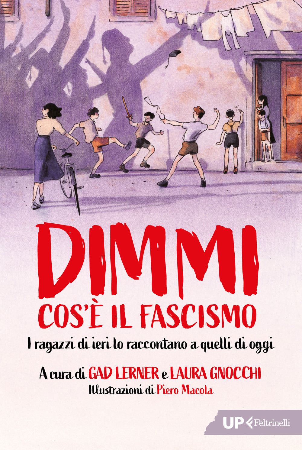 Dimmi cos'è il fascismo. I ragazzi di ieri lo raccontano a quelli di oggi