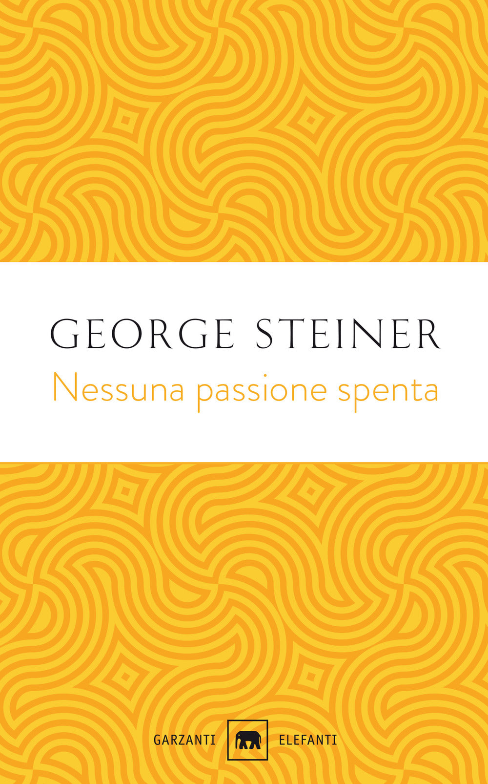 Nessuna passione spenta. Saggi (1978-1996)