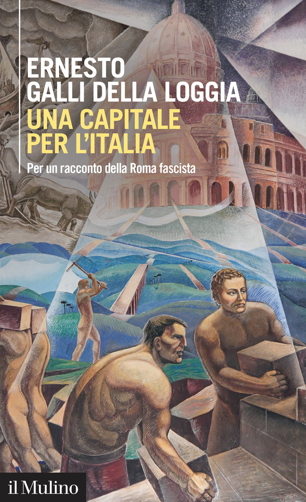 Una capitale per l'Italia. Per un racconto della Roma fascista